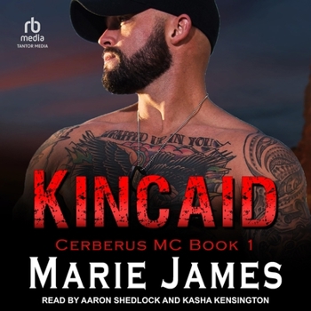 Kincaid - Book #1 of the Cerberus MC