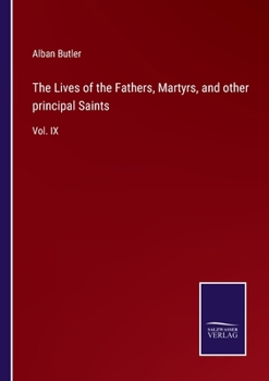 Paperback The Lives of the Fathers, Martyrs, and other principal Saints: Vol. IX Book