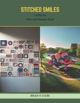 Paperback Stitched Smiles: Crafts for Pets and Owners Book
