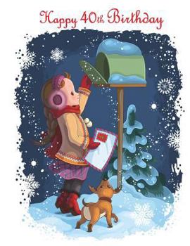 Happy 40th Birthday : Cute Winter Themed Notebook for School, Personal Journal or Dairy, 105 Lined Pages to Write in, Birthday Gifts for 40 Year Old Men or Women, Daughter or Son, Granddaughter or Gra