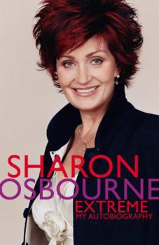 Hardcover Sharon Osbourne Extreme: My Autobiography Book