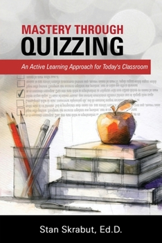 Paperback Mastery Through Quizzing: An Active Learning Approach for Today's Classroom Book