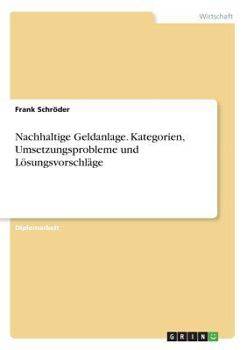 Paperback Nachhaltige Geldanlage. Kategorien, Umsetzungsprobleme und Lösungsvorschläge [German] Book