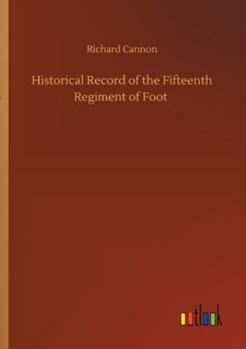 Paperback Historical Record of the Fifteenth Regiment of Foot Book