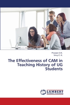 Paperback The Effectiveness of CAM in Teaching History of UG Students Book