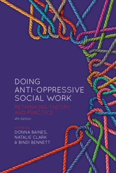 Paperback Doing Anti-Oppressive Social Work, 4th Ed.: Rethinking Theory and Practice Book