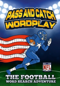 Paperback Pass and Catch Wordplay: The Football Word Search Adventure: 100 Pages of Differnt USA NFL Teams and Players/With Solutions Book