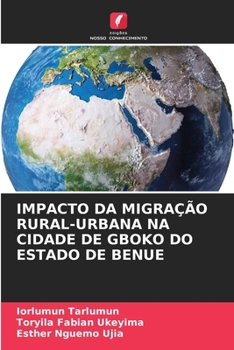 Paperback Impacto Da Migração Rural-Urbana Na Cidade de Gboko Do Estado de Benue [Portuguese] Book