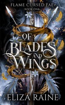 Paperback Of Blades and Wings: A Brides of Mist and Fae Novel (Flame Cursed Fae) Book