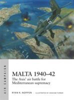 Paperback Malta 1940-42: The Axis' Air Battle for Mediterranean Supremacy Book