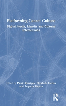 Hardcover Platforming Cancel Culture: Digital Media, Identity and Cultural Intersections Book