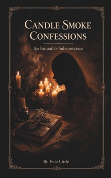 Paperback Candle Smoke Confessions: An Empath's Subconscious Book