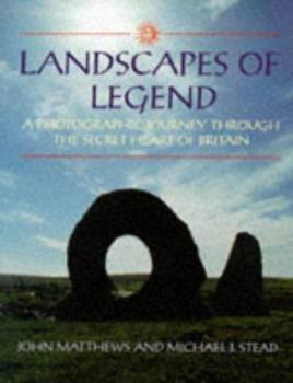 Hardcover Landscapes of Legend: A Photographic Journey Through the Secret Heart of Britain Book