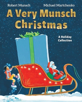 A Very Munsch Christmas: A Holiday Collection