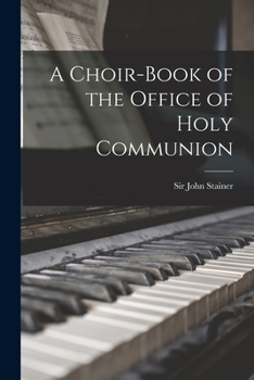 Paperback A Choir-book of the Office of Holy Communion Book