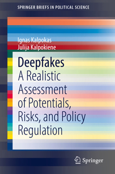 Paperback Deepfakes: A Realistic Assessment of Potentials, Risks, and Policy Regulation Book