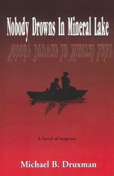 Paperback Nobody Drowns in Mineral Lake: A Novel of Suspense Book