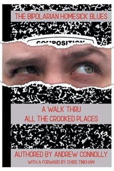 Paperback The Bipolarian Homesick Blues: A Walk Thru All the Crooked Places Book