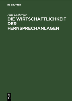 Hardcover Die Wirtschaftlichkeit der Fernsprechanlagen [German] Book