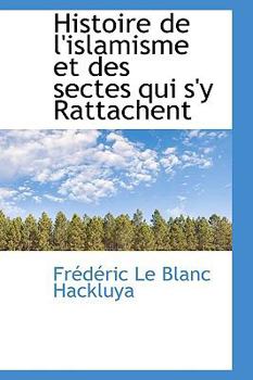 Paperback Histoire de L'Islamisme Et Des Sectes Qui S'y Rattachent Book