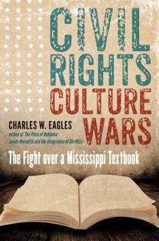Hardcover Civil Rights, Culture Wars: The Fight Over a Mississippi Textbook Book
