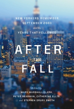 Hardcover After the Fall: New Yorkers Remember September 2001 and the Years That Followed Book