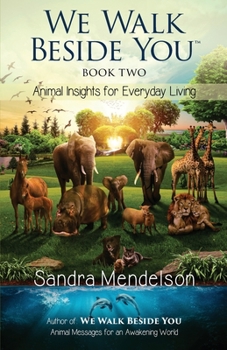 Paperback We Walk Beside You Book 2: Animal Insights for Everyday Living Book
