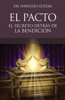 Paperback El Pacto: El secreto detr?s de la bendici?n [Spanish] Book