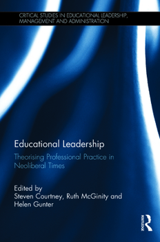 Paperback Educational Leadership: Theorising Professional Practice in Neoliberal Times Book