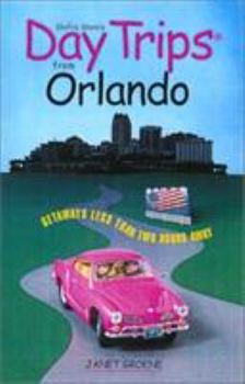 Paperback Day Trips from Orlando: Getaways Approximately Two Hours Away Book