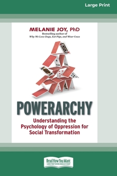 Paperback Powerarchy: Understanding the Psychology of Oppression for Social Transformation [Standard Large Print 16 Pt Edition] Book