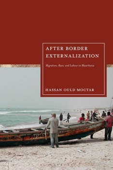 Paperback After Border Externalization: Migration, Race, and Labour in Mauritania Book