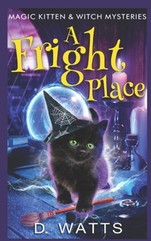 Paperback A Fright Place: Magic Kitten & Witch Mysteries Book