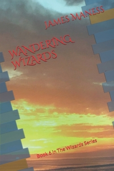 Paperback Wandering Wizards: Book 6 in The Wizards Series Book