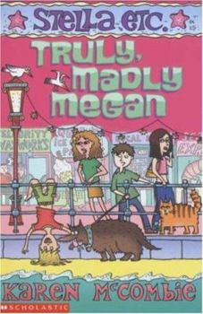 Truly, Madly Megan - Book #4 of the Stella Etc.