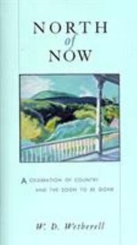Hardcover North of Now: A Celebration of Country and the Soon to Be Gone Book
