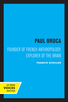 Paperback Paul Broca: Founder of French Anthropology, Explorer of the Brain Book