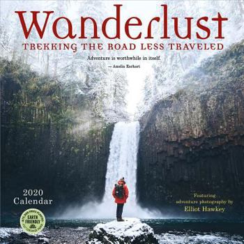 Calendar Wanderlust 2020 Wall Calendar: Trekking the Road Less Traveled Book