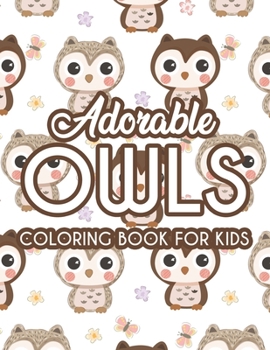 Paperback Adorable Owls Coloring Book For Kids: Children's Owl Coloring And Tracing Pages, Cute Owl Illustrations And Designs To Color Book