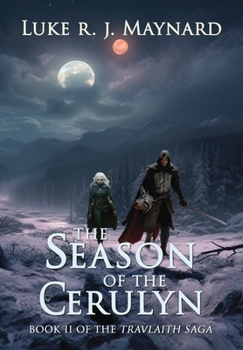The Season of the Cerulyn (Travalaith Saga) - Book #2 of the Travalaith Saga