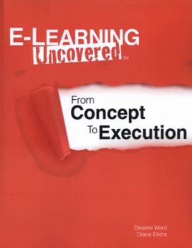 Paperback E-Learning Uncovered: From Concept to Execution Book