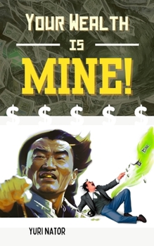 Paperback Your Wealth is Mine! Book