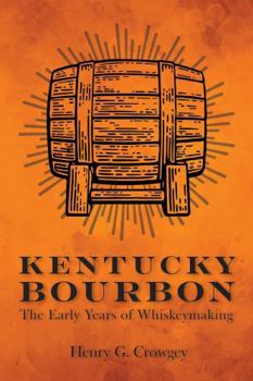 Paperback Kentucky Bourbon: The Early Years of Whiskeymaking Book