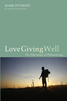 Paperback Love Giving Well: The Pilgrimage of Philanthropy Book