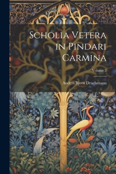 Paperback Scholia vetera in Pindari carmina; Volume 2 [Latin] Book