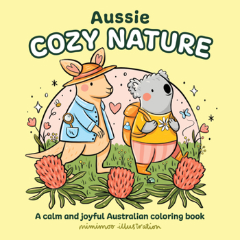 Paperback Aussie Cozy Nature: A Calm and Joyful Australian Coloring Book