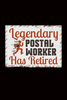 Paperback Legendary Postal Worker Has Retired: postal worker gift mail post - 110 Pages Notebook/Journal Book