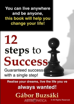 Paperback 12 Steps to Success: Guaranteed success with a single step Book