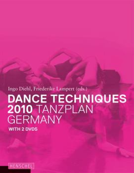 Hardcover Dance Techniques 2010: Tanzplan Germany Book
