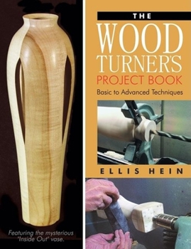 Paperback The Woodturner's Project Book: Basic to Advanced Techniques Book